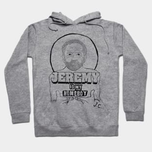 Jeremy is My Homeboy Hoodie